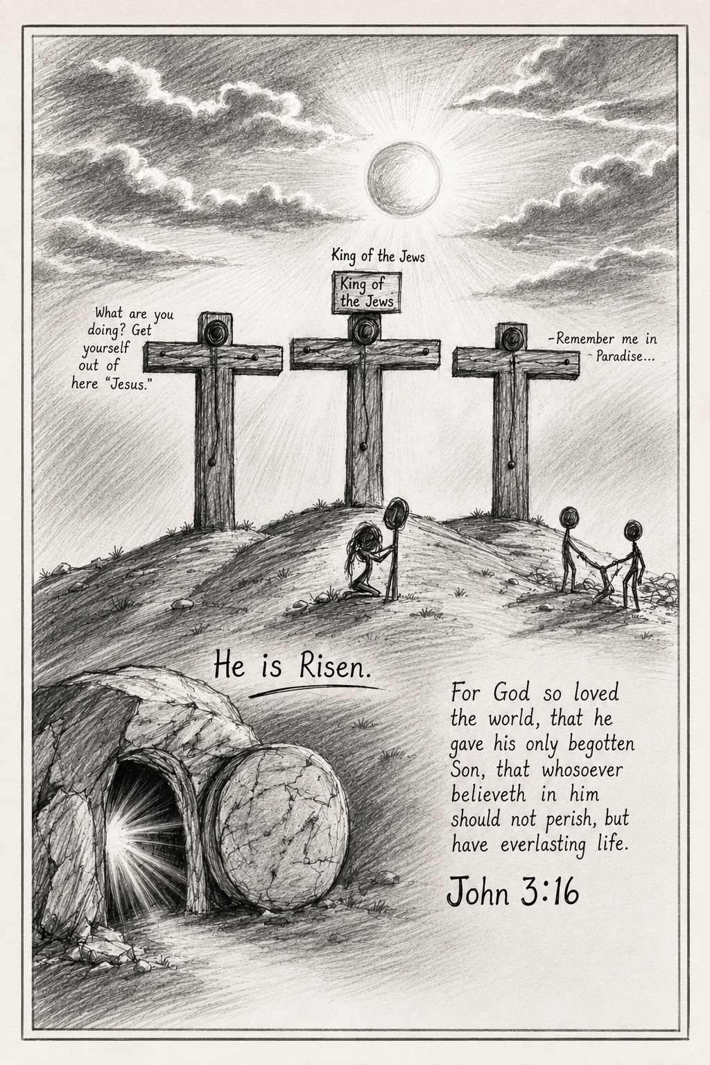 John 3:16 pencil-sketch — three crosses on a hill, empty tomb, He is Risen. Bible verse art.